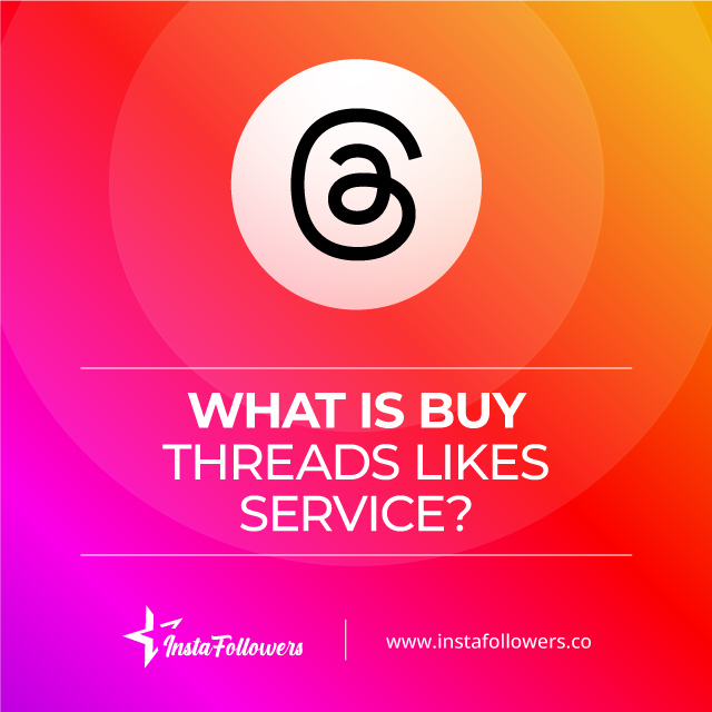 what is the buy threads likes service