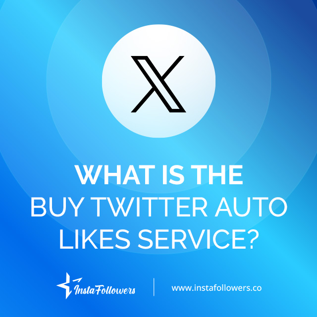 what is the buy twitter auto likes service