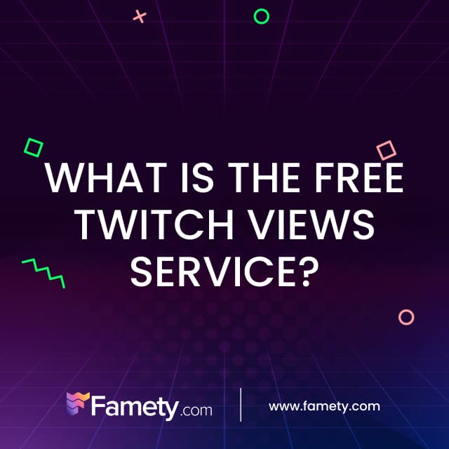 What is the Free Twitch Views Service