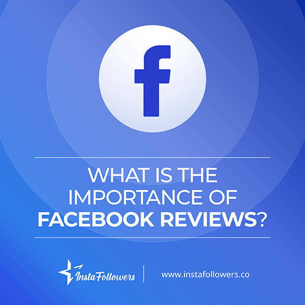 what is the importance of facebook reviews