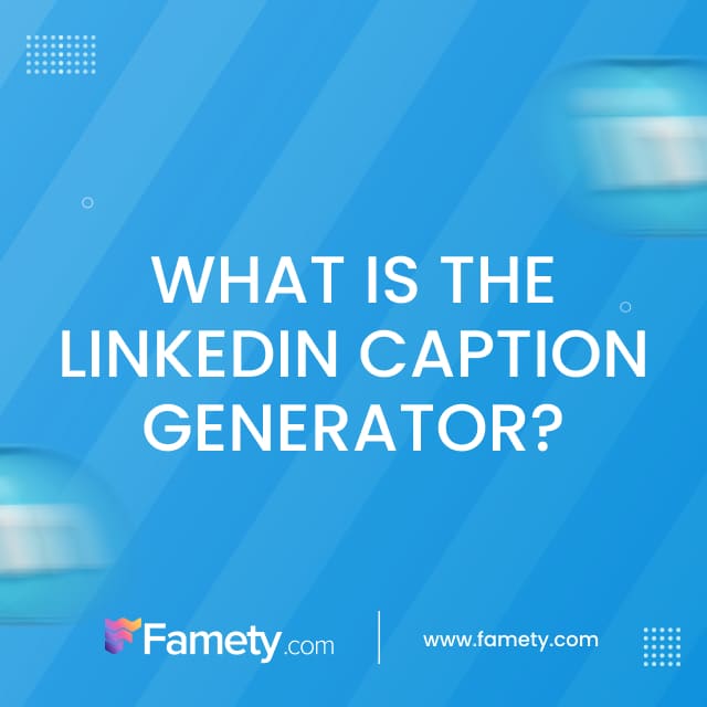 What is the LinkedIn Caption Generator