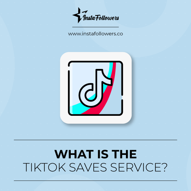 what is the buy tiktok saves service