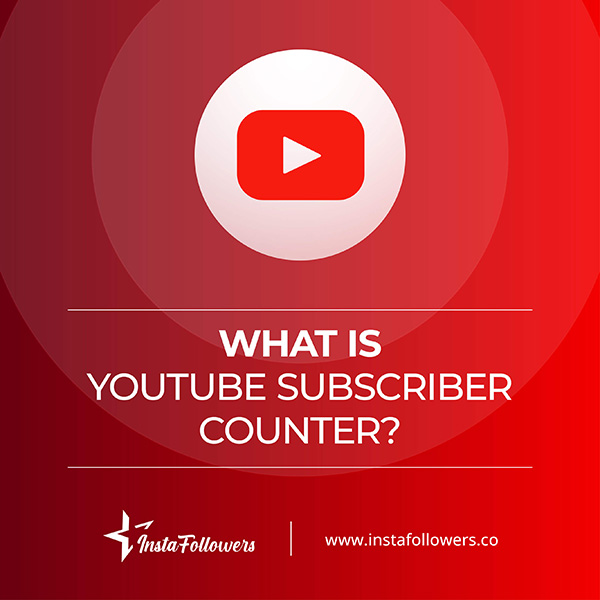 what is YouTube subscriber counter