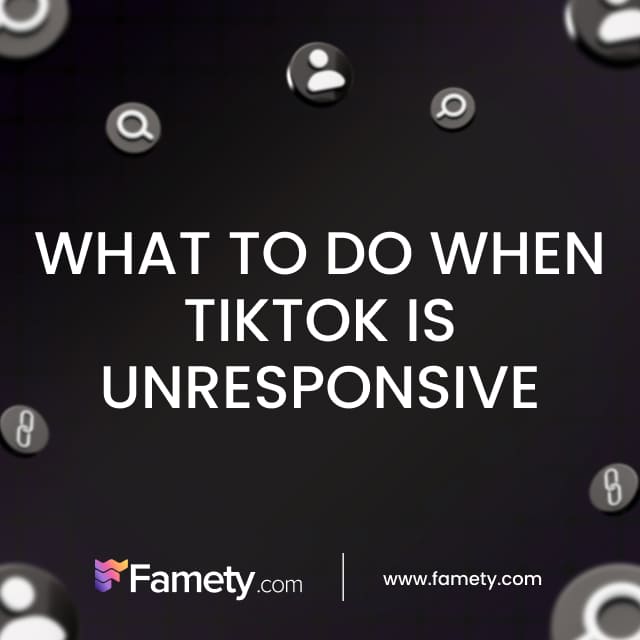 what to do when tiktok is unresponsive