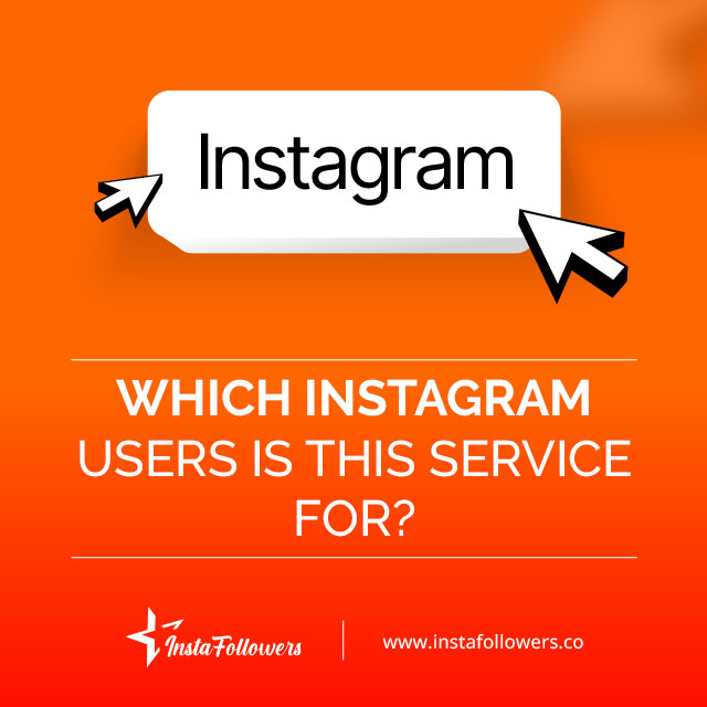 Which Instagram Users Is This Service For?