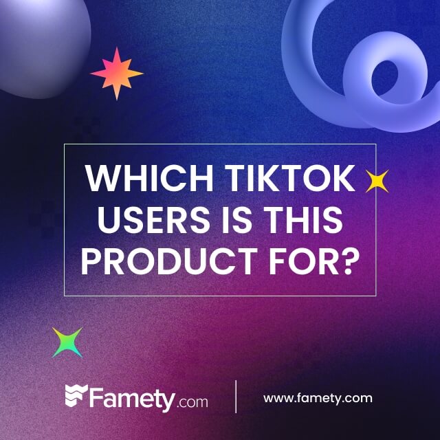 Which TikTok Users Is This Product For? 