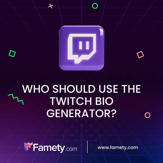 Who Should Use the Twitch Bio Generator