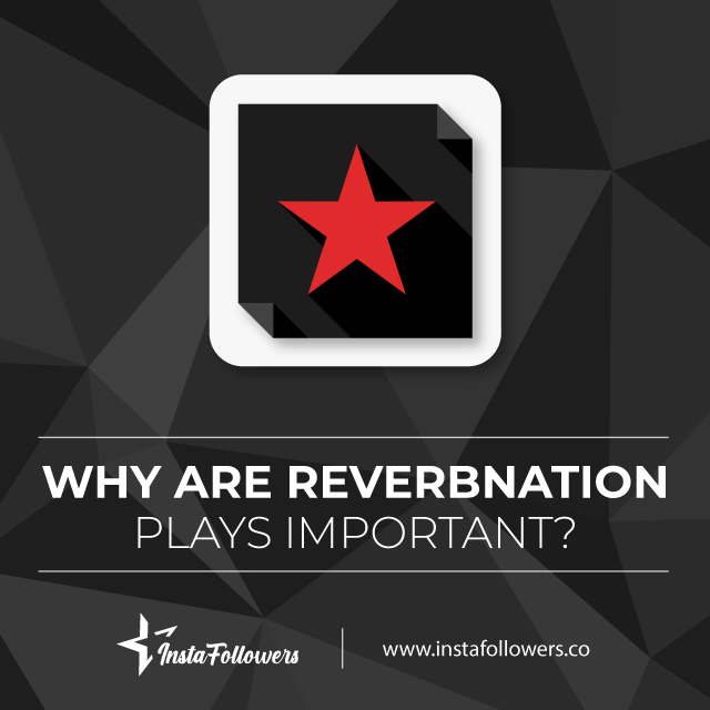 why are reverbnation plays important