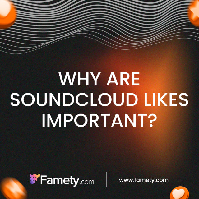 why are soundcloud likes important