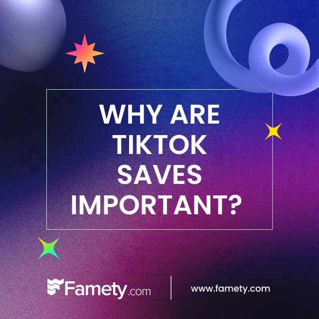 Why Are TikTok Saves Important? 