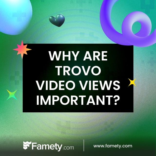 Why Are Trovo Video Views Important?