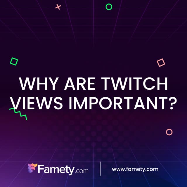 why are twitch views important