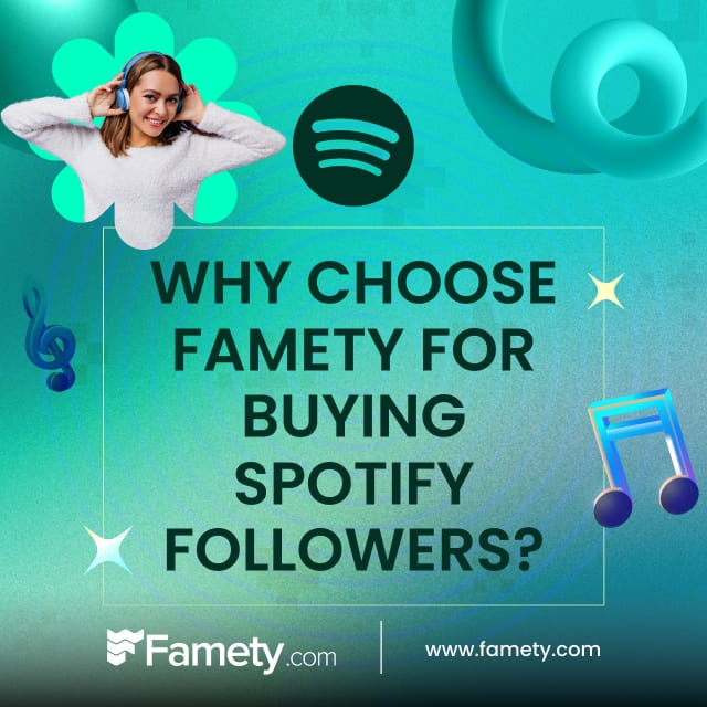 why choose Famety for buying spotify followers