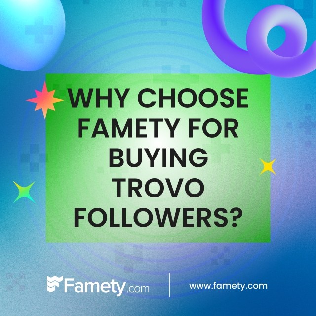 Why Choose Famety for Buying Trovo Followers?