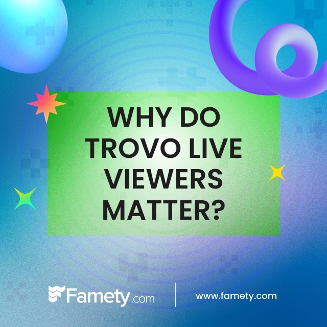 Why Do Trovo Live Viewers Matter?