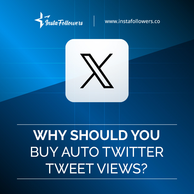 why should you buy auto Twitter tweet views