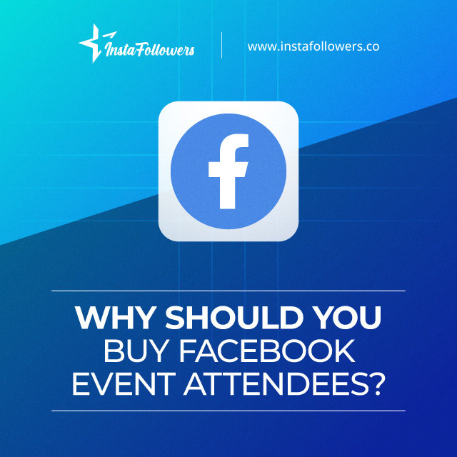 why should you buy facebook event attendees