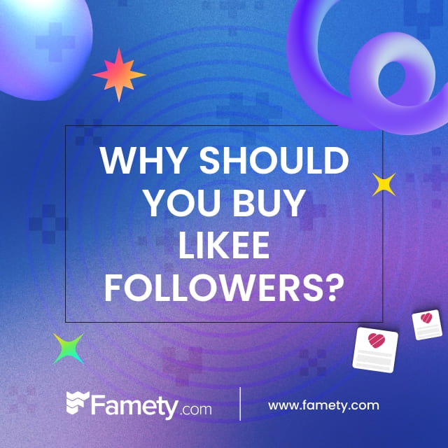 why should you buy Likee followers