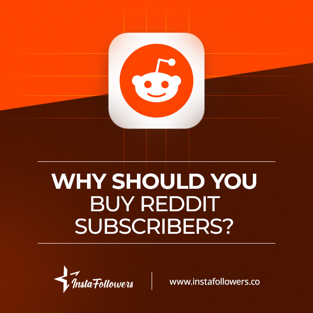 why should you buy reddit subscribers