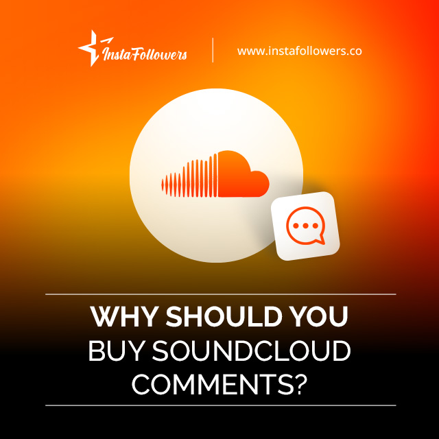 Why Should You Buy SoundCloud Comments?