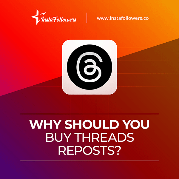 why should you buy Threads reposts