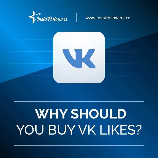 Why Should You Buy VK Likes?