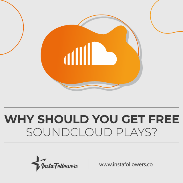 why should you get free soundcloud plays