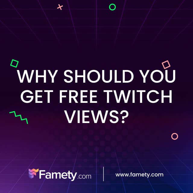 why should you get free twitch views