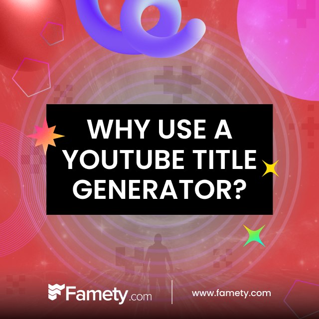 Why Use a YouTube Title Generator?