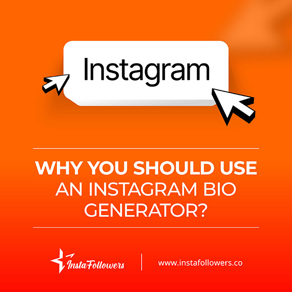 why you should use an Instagram bio generator